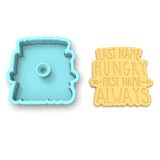 Last Name Hungry First Name Always Cookie Cutter | Stamp | Stencil #1