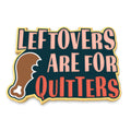 Leftovers are for Quitters Cookie Cutter Outline & Stamp Halloween / Fall Cookie Cutter Lady 