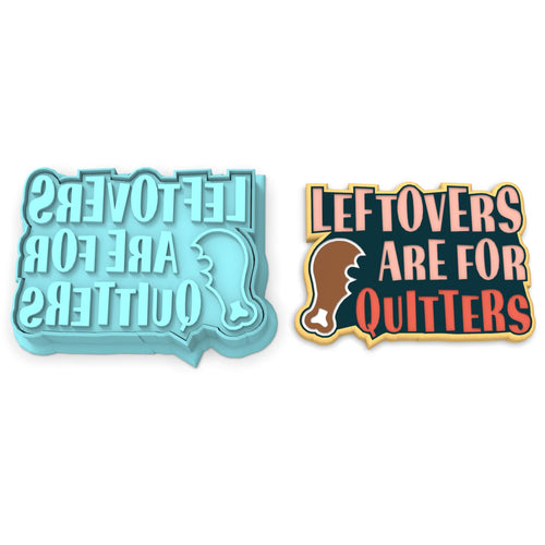 Leftovers are for Quitters Cookie Cutter  Outline & Stamp