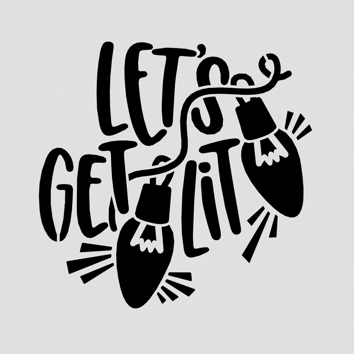 Let's Get Lit Cookie Cutter | Stamp | Stencil #1