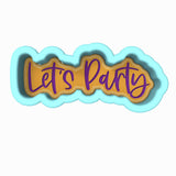 Let's Party Cookie Cutter | Stamp | Stencil #3