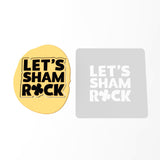 Let's Sham Rock Cookie Cutter | Stamp | Stencil
