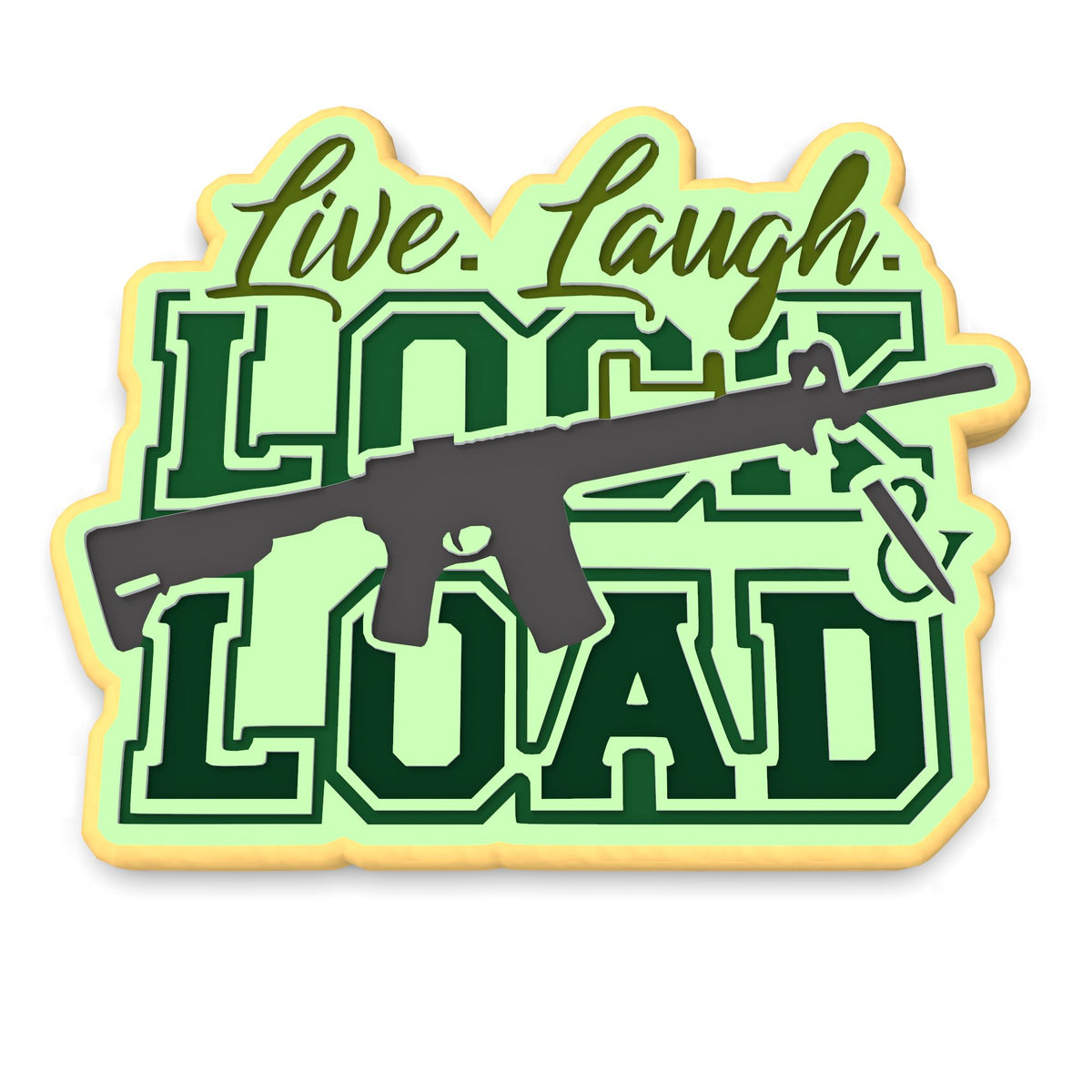 Live Laugh Lock & Load Cookie Cutter | Stamp | Stencil #1