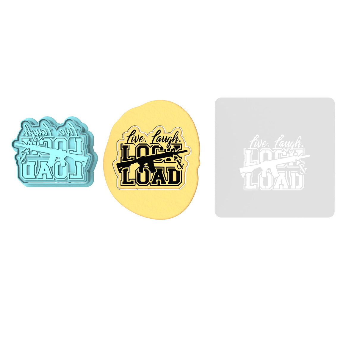 Live Laugh Lock & Load Cookie Cutter | Stamp | Stencil #1