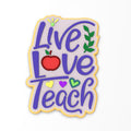 Live Love Teach Cookie Cutter | Stamp | Stencil #1