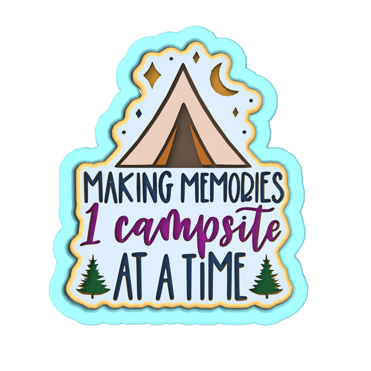 Making Memories One Campsite at a Time Cookie Cutter | Stamp | Stencil #1 Boys/ Army / Outdoorsman Cookie Cutter Lady 
