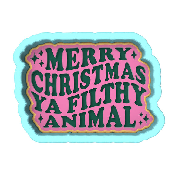 Merry Christmas Ya Filthy Animal Cookie Cutter | Stamp | Stencil #1