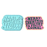Merry Christmas Ya Filthy Animal Cookie Cutter | Stamp | Stencil #1