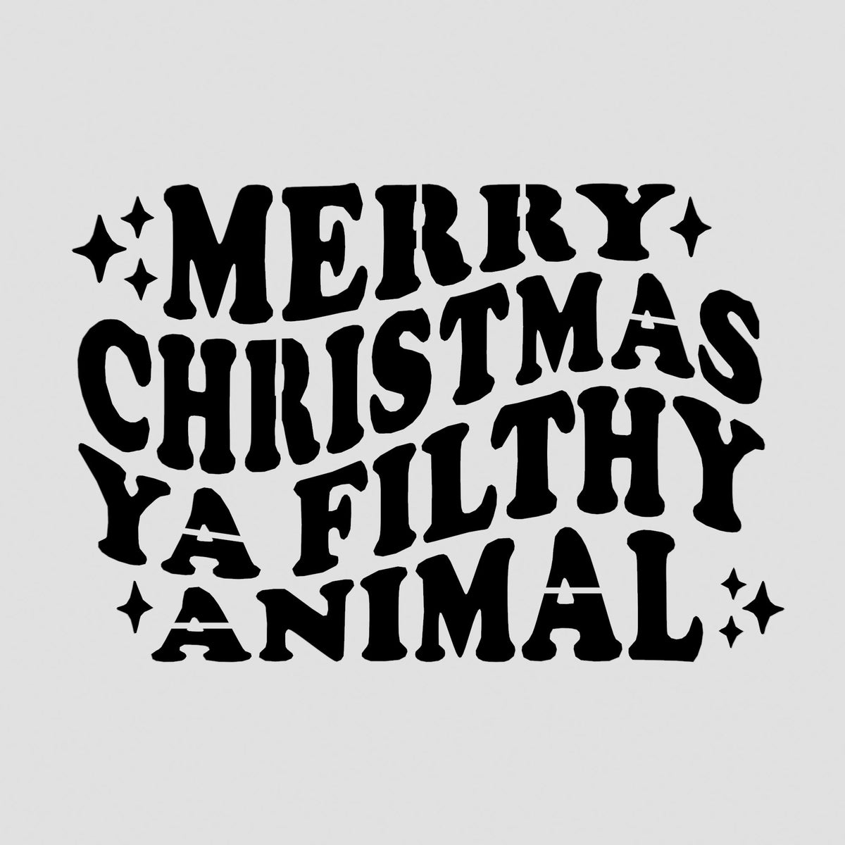Merry Christmas Ya Filthy Animal Cookie Cutter | Stamp | Stencil #1