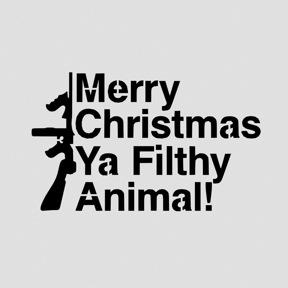 Merry Christmas Ya Filthy Animal Gun Cookie Cutter | Stamp | Stencil