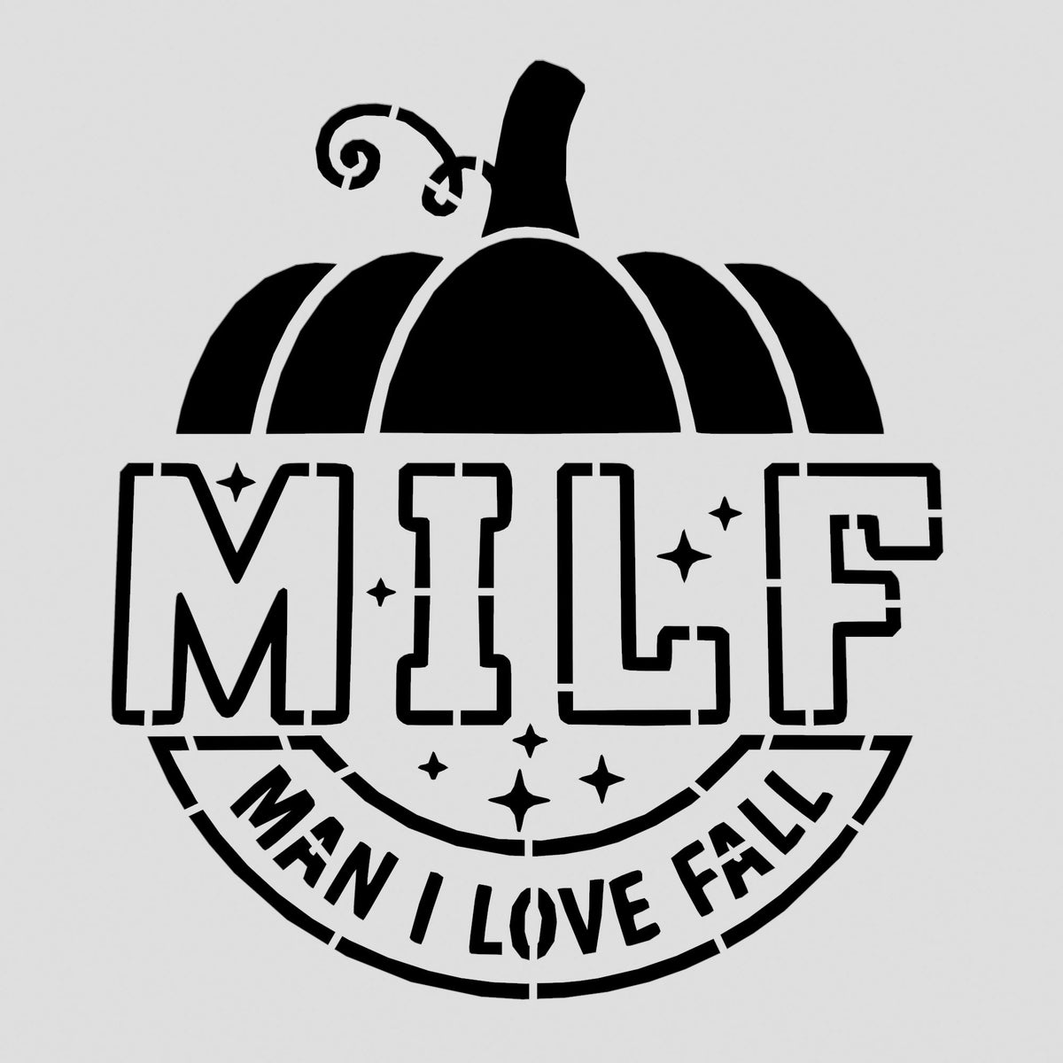 MILF (Man I Love Fall) Cookie Cutter | Stamp | Stencil #1