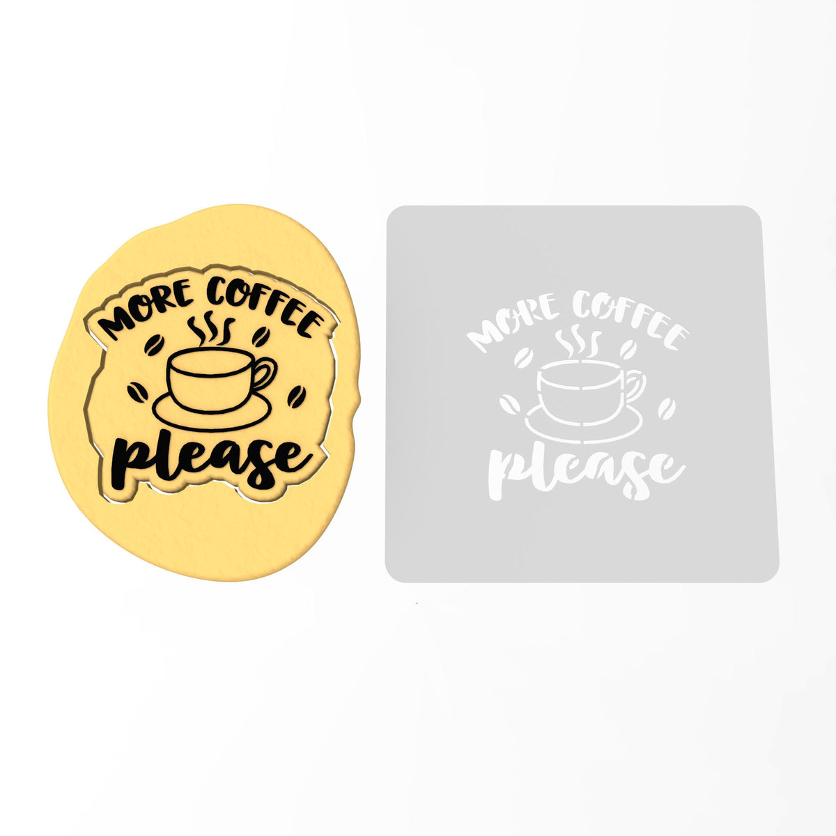 More Coffee Cookie Cutter | Stamp | Stencil #1