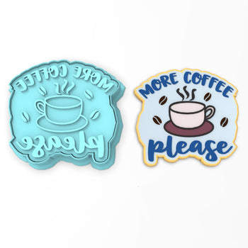 More Coffee Cookie Cutter | Stamp | Stencil #1