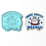 More Coffee Cookie Cutter | Stamp | Stencil #1