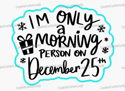 Morning Person Cookie Cutter | Stamp | Stencil #1