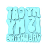 My Cat is My Valentine Cookie Cutter | Stamp | Stencil #1 Wedding / Baby / V Day Cookie Cutter Lady MINI - 2 Inches (5cm) Stamp ONLY 