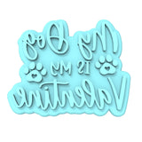 My Dog is My Valentine Cookie Cutter | Stamp | Stencil #1 Wedding / Baby / V Day Cookie Cutter Lady 