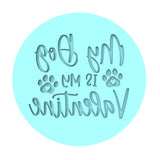 My Dog is My Valentine Cookie Cutter | Stamp | Stencil #1 Wedding / Baby / V Day Cookie Cutter Lady MINI - 2 Inches (5cm) Debosser ONLY 