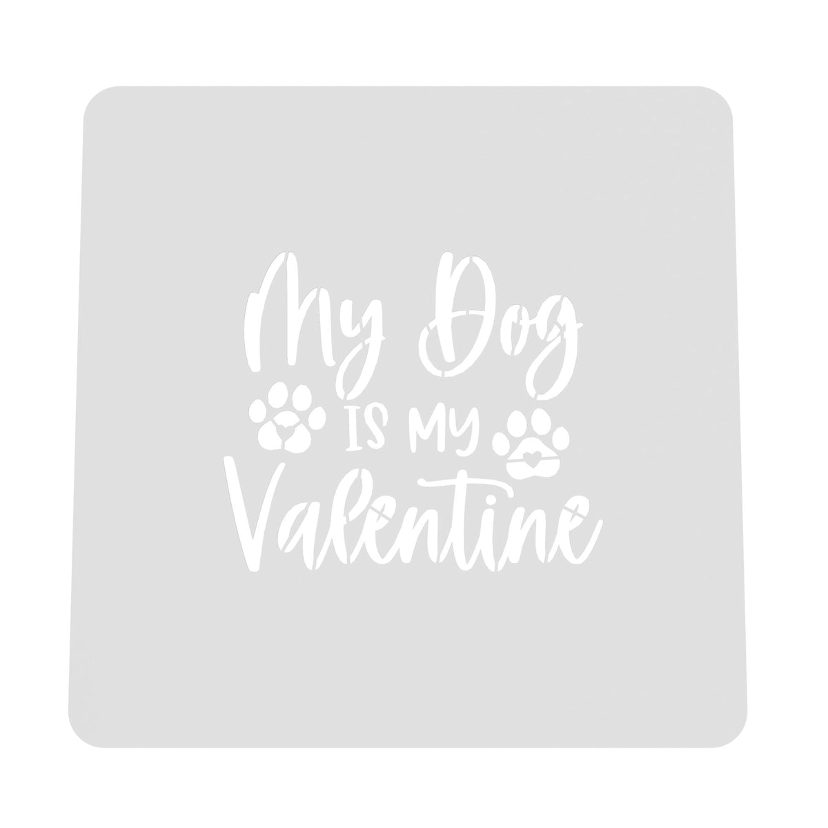 My Dog is My Valentine Cookie Cutter | Stamp | Stencil #1 Wedding / Baby / V Day Cookie Cutter Lady MINI - 2 Inches (5cm) Stencil ONLY 