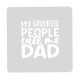 My Favorite People Call Me Dad Cookie Cutter | Stamp | Stencil #1 Cookie Cutter Lady MINI - 2 Inches (5cm) Stencil ONLY 