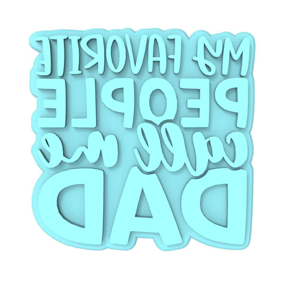 My Favorite People Call Me Dad Cookie Cutter | Stamp | Stencil #1 Cookie Cutter Lady MINI - 2 Inches (5cm) Stamp ONLY 