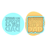 My Favorite People Call Me Dad Cookie Cutter | Stamp | Stencil #1 Cookie Cutter Lady MINI - 2 Inches (5cm) **BUNDLE** Cutter + Debosser 