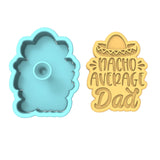 Nacho Average Dad Cookie Cutter | Stamp | Stencil #1 Cookie Cutter Lady 