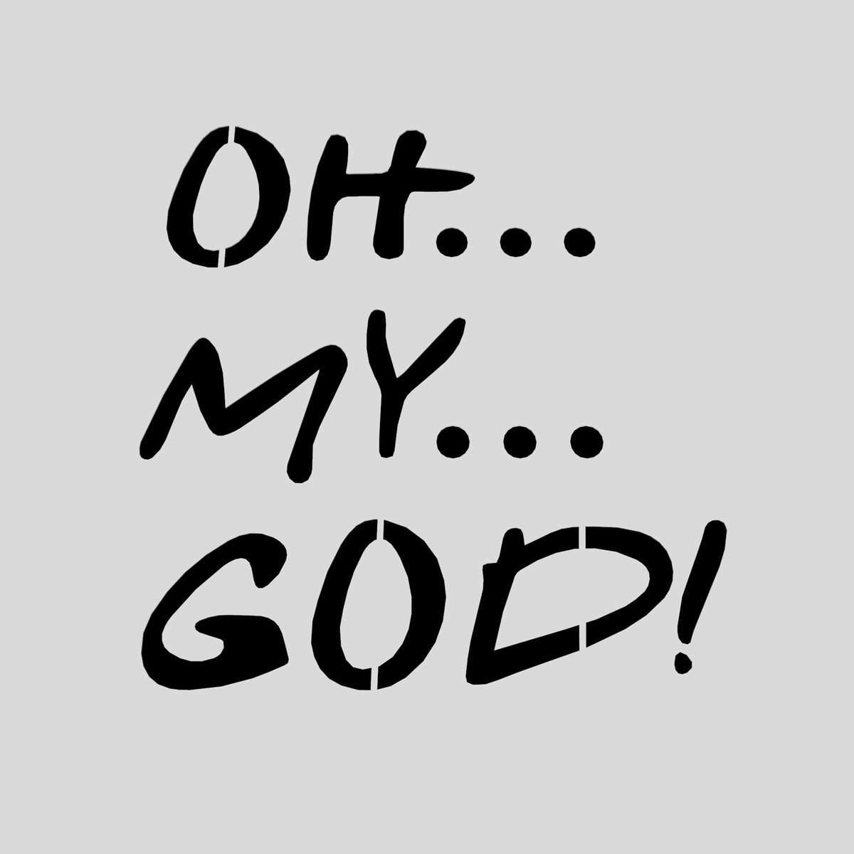 Oh My God Cookie Cutter | Stamp | Stencil