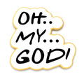 Oh My God Cookie Cutter | Stamp | Stencil