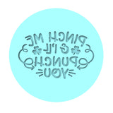 Pinch Me and I'll Punch You Cookie Cutter | Stamp | Stencil #1 Wedding / Baby / V Day Cookie Cutter Lady MINI - 2 Inches (5cm) Debosser ONLY 