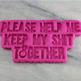Please Help Me Keep My Shit Together Cookie Cutter Stamp & Outline #1