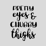 Pretty Eyes and Chubby Thighs Cookie Cutter | Stamp | Stencil #1