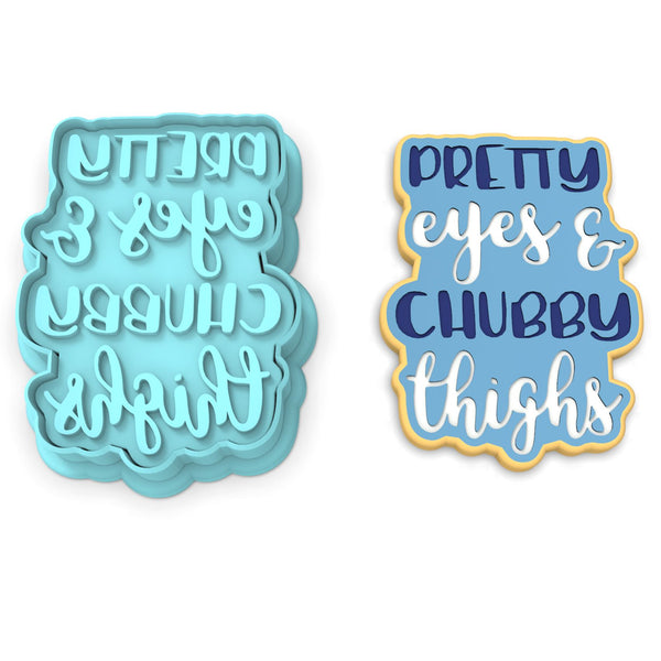 Pretty Eyes and Chubby Thighs Cookie Cutter | Stamp | Stencil #1