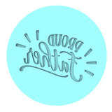 Proud Father Cookie Cutter | Stamp | Stencil #1 Cookie Cutter Lady MINI - 2 Inches (5cm) Debosser ONLY 