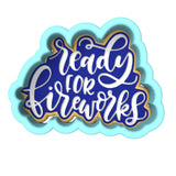 Ready for Fireworks Cookie Cutter | Stamp | Stencil #1