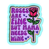 Roses are Fine but Mama Needs Wine Cookie Cutter | Stamp | Stencil Wedding / Baby / V Day Cookie Cutter Lady 