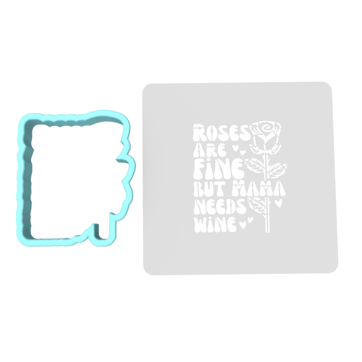 Roses are Fine but Mama Needs Wine Cookie Cutter | Stamp | Stencil Wedding / Baby / V Day Cookie Cutter Lady MINI - 2 Inches (5cm) **BUNDLE** Cutter + Stencil 