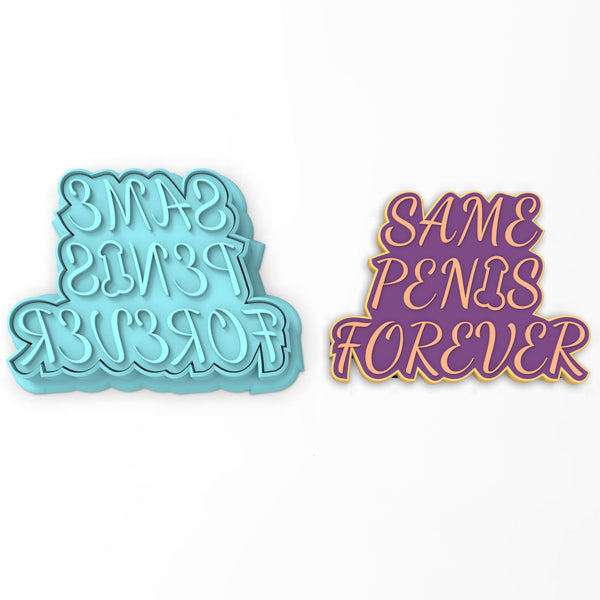 Same Penis Forever Cookie Cutter | Stamp | Stencil #1