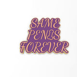 Same Penis Forever Cookie Cutter | Stamp | Stencil #1