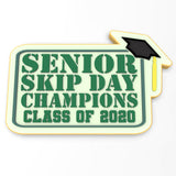 Senior Skip Day Champions Cookie Cutter | Stamp | Stencil #1