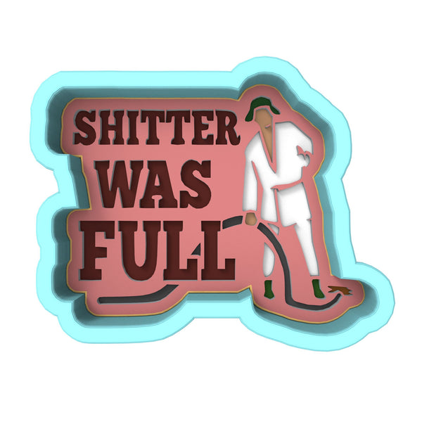 Shitter Was Full Cookie Cutter | Stamp | Stencil #2
