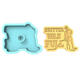 Shitter Was Full Cookie Cutter | Stamp | Stencil #2