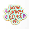 Some Bunny Loves Me Cookie Cutter | Stamp | Stencil #2