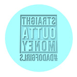 Straight Outta Money Cookie Cutter | Stamp | Stencil #1 Wedding / Baby / V Day Cookie Cutter Lady MINI - 2 Inches (5cm) Debosser ONLY 