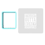 Straight Outta Money Cookie Cutter | Stamp | Stencil #1 Wedding / Baby / V Day Cookie Cutter Lady MINI - 2 Inches (5cm) **BUNDLE** Cutter + Stencil 