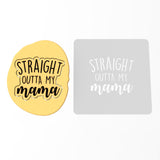 Straight Outta My Mama Cookie Cutter | Stamp | Stencil #1