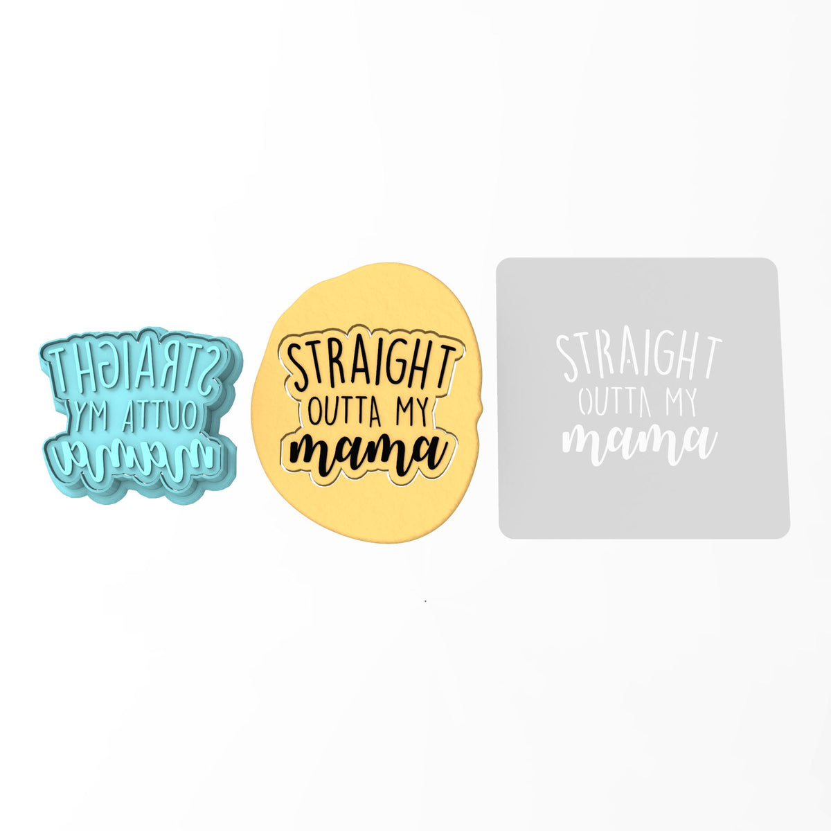 Straight Outta My Mama Cookie Cutter | Stamp | Stencil #1