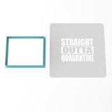 Straight Outta Quarantine Cookie Cutter | Stamp | Stencil #1 Funny / Adult Cookie Cutter Lady 3 Inch Cupcake/Small Cookie Cutter Only Yes