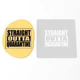 Straight Outta Quarantine Cookie Cutter | Stamp | Stencil #1 Funny / Adult Cookie Cutter Lady 3 Inch Cupcake/Small Cookie Stamp Only Yes