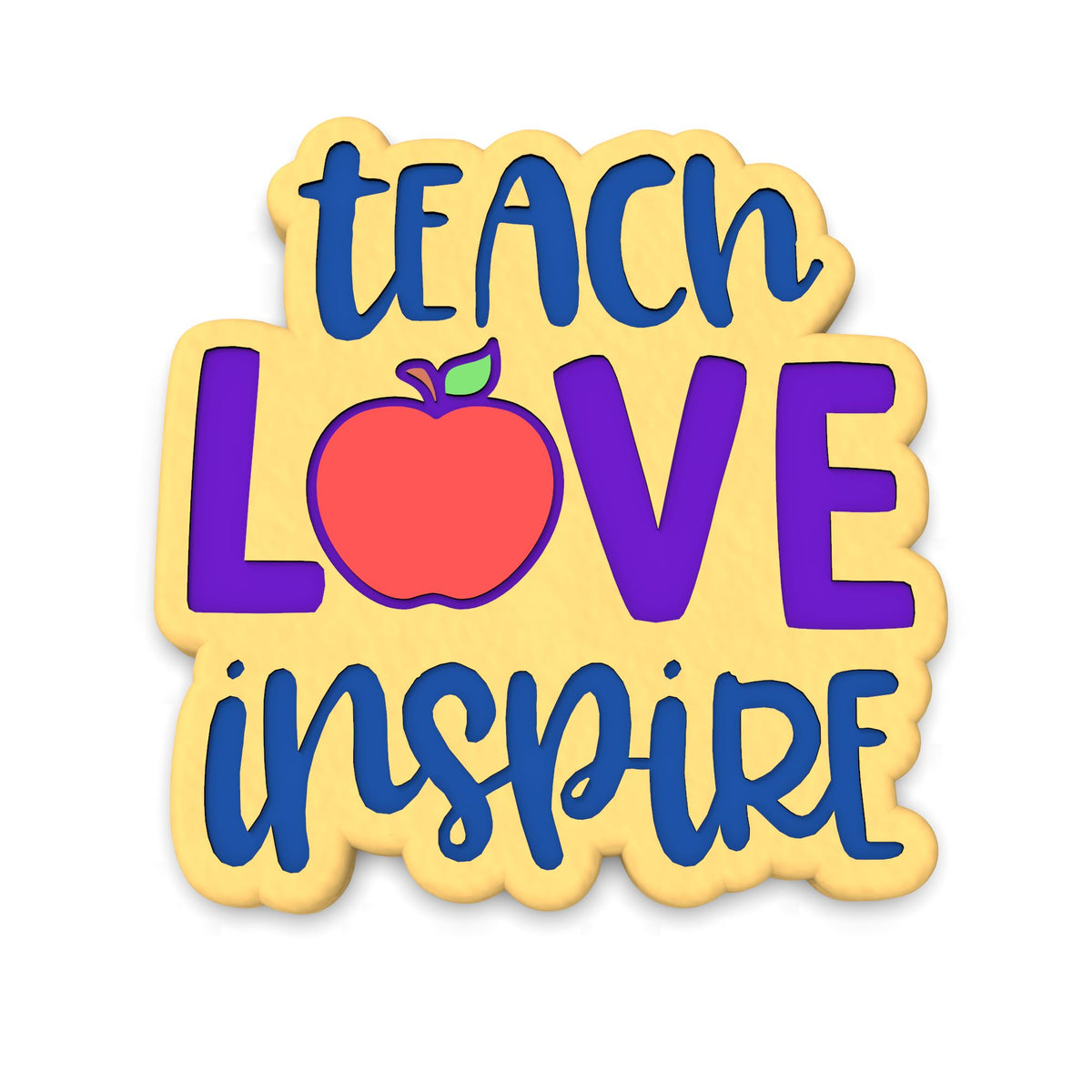 Teach Love Inspire Cookie Cutter | Stamp | Stencil #1